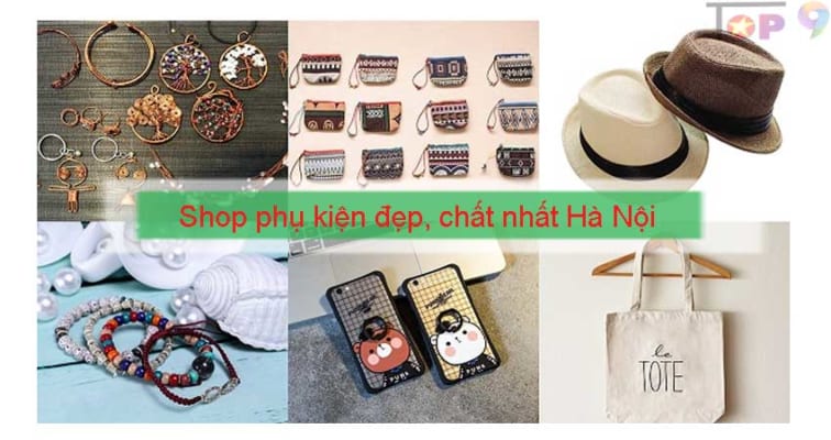 top-6-shop-ban-phu-kien-dep-chat-noi-tieng-nhat-ha-noi